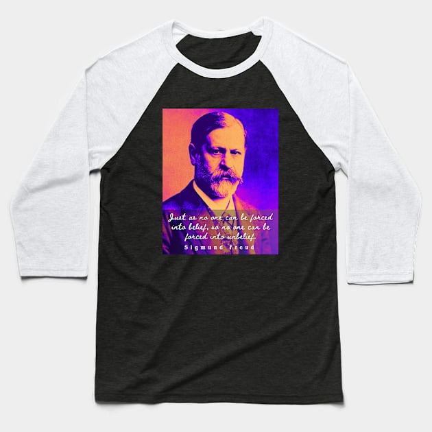 Sigmund Freud portrait and quote: Just as no one can be forced into belief.... Baseball T-Shirt by artbleed